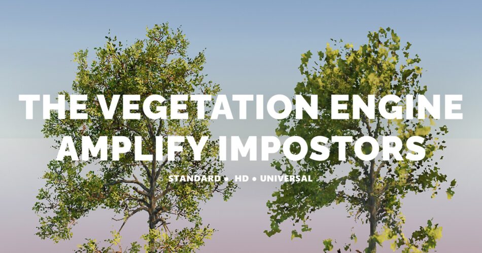 The Vegetation Engine • Amplify Impostors Add-on
