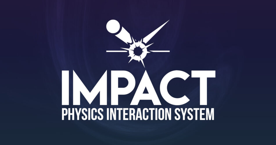 Impact - Physics Interaction System