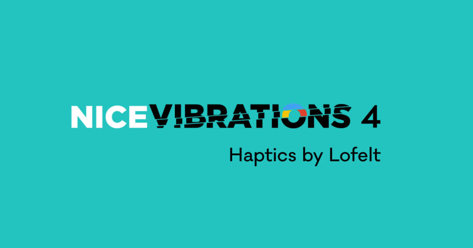 Nice Vibrations by Lofelt | HD Haptic Feedback for Mobile and Gamepads