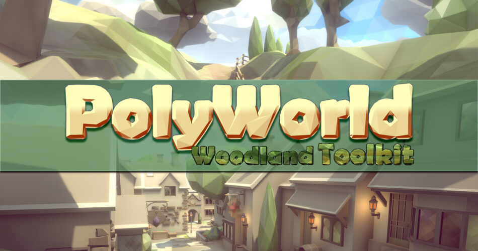 PolyWorld: Woodland Low Poly Toolkit