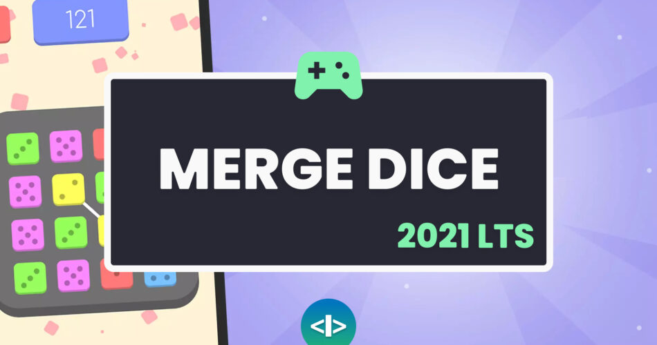 Merge Dice - Game Template (2021 LTS)